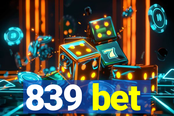 839 bet